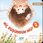 Hiç Düsündün mü? - 2