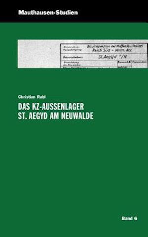 Das Kz-Außenlager St. Aegyd Am Neuwalde