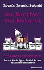 Pitsch, Patsch, Putsch! Das Manifest von Budapest