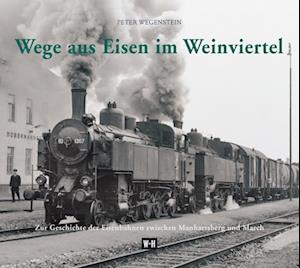 Wege aus Eisen im Weinviertel