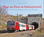 Wege aus Eisen im Industrieviertel