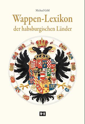 Wappen-Lexikon der habsburgischen Länder