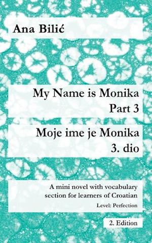 My Name is Monika - Part 3 / Moje ime je Monika - 3. dio