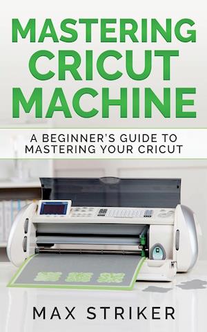 Mastering Cricut Machine