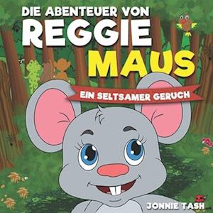 Die Abenteuer von Reggie Maus und seinen Waldfreunden