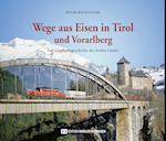 Wege aus Eisen in Tirol und Vorarlberg