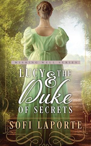 Lucy and the Duke of Secrets: A Sweet Regency Romance