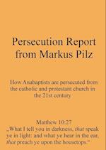 Persecution Report from Markus Pilz