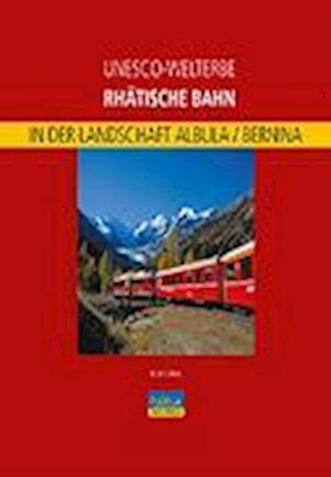 UNESCO-Welterbe Rhätische Bahn