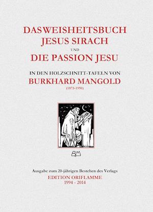 Das Weisheitsbuch Jesus Sirach und die Passion Jesu in den Holzschnitt-Tafeln von Burkhard Mangold