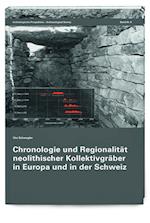 Chronologie Und Regionalitat Neolithischer Kollektivgraber in Europa Und in Der Schweiz
