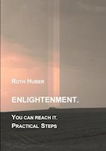 Enlightenment. You can reach it. Practical Steps