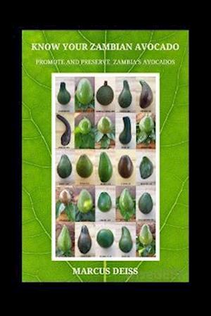 KNOW YOUR ZAMBIAN AVOCADOS: PROMOTE AND PRESERVE ZAMBIA'S REGIONAL CROP