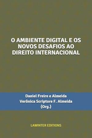 O Ambiente Digital E OS Novos Desafios Ao Direito Internacional