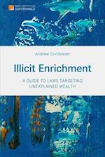 Illicit Enrichment: A Guide to Laws Targeting Unexplained Wealth 