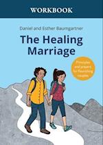 The Healing Marriage Workbook