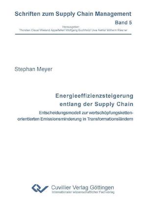 Energieeffizienzsteigerung entlang der Supply Chain. Entscheidungsmodell zur wertschöpfungskettenorientierten Emissionsminderung in Transformationsländern