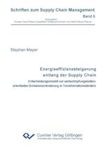 Energieeffizienzsteigerung entlang der Supply Chain. Entscheidungsmodell zur wertschöpfungskettenorientierten Emissionsminderung in Transformationsländern