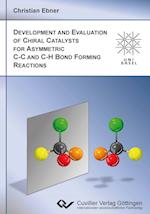 Development and Evaluation of Chiral Catalysts for Asymmetric C-C and C-H Bond forming Reactions