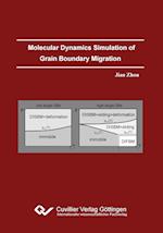 Molecular Dynamics Simulation of Grain Boundary Migration