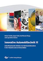 Innovative Automobiltechnik III. Zukunftsweisende Arbeiten von Nachwuchsforschern in der Industrie und an Universitäten