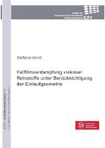 Fallfilmverdampfung viskoser Reinstoffe unter Berücksichtigung der Einlaufgeometrie