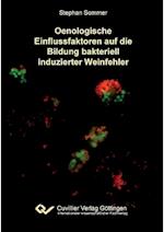 Oenologische Einflussfaktoren auf die Bildung bakteriell induzierter Weinfehler