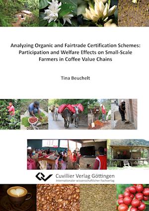 Analyzing Organic and Fairtrade Certification Schemes: Participation and Welfare Effects on Small-Scale Farmers in Coffee Value Chains