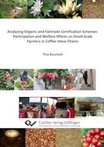 Analyzing Organic and Fairtrade Certification Schemes: Participation and Welfare Effects on Small-Scale Farmers in Coffee Value Chains