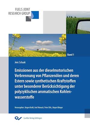 Emissionen aus der dieselmotorischen Verbrennung von Pflanzenölen und deren Estern sowie synthetischen Kraftstoffen unter besonderer Berücksichtigung der polyzyklischen aromatischen Kohlenwasserstoffe