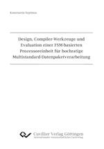Design, Compiler-Werkzeuge und Evaluation einer FSM-basierten Prozessoreinheit für hochratige Multistandard-Datenpaketverarbeitung