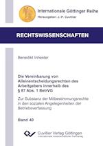 Die Vereinbarung von Alleinentscheidungsrechten des Arbeitgebers innerhalb des § 87 Abs. 1 BetrVG