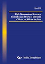High Temperature Structure Formation and Surface Diffusion of Silver on Silicon Surfaces
