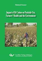 Impact of Bt Cotton on Pesticide Use, Farmers' Health and the Environment
