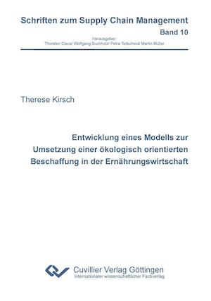 Entwicklung eines Modells zur Umsetzung einer ökologisch orientierten Beschaffung in der Ernährungswirtschaft (Band 10)