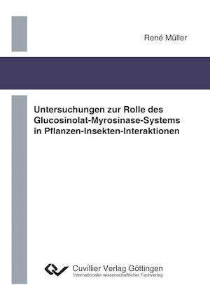 Untersuchungen zur Rolle des Glucosinolat- Myrosinase-Systems in Pflanzen-Insekten- Interaktionen