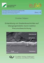 Entwicklung von Gradientenschichten auf Übergangsmetallen durch reaktive Precursorbeschichtung (Band 4)