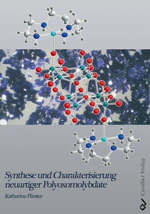 Synthese und Charakterisierung neuartiger Polyoxomolybdate