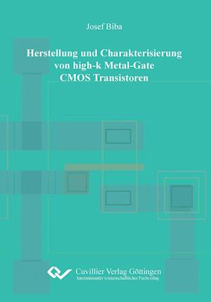 Herstellung und Charakterisierung von high-k Metal-Gate CMOS Transistoren