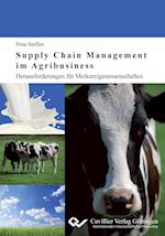 Supply Chain Management im Agribusiness. Herausforderungen für Molkereigenossenschaften