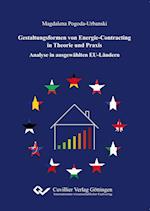 Gestaltungsformen von Energie-Contracting in Theorie und Praxis. Analyse in ausgewählten EU-Ländern