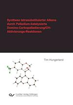 Synthese tetrasubstituierter Alkene durch Palladium-katalysierte Domino-Carbopalladierung/CH-Aktivierungs- Reaktionen
