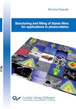 Structuring and filling of titania films for applications in photovoltaics