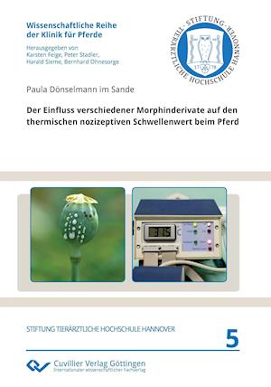 Der Einfluss verschiedener Morphinderivate auf den thermischen nozizeptiven Schwellenwert beim Pferd