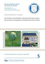 Der Einfluss verschiedener Morphinderivate auf den thermischen nozizeptiven Schwellenwert beim Pferd