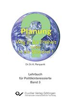 Planung. Weg in die Freiheit oder in die Sklaverei?