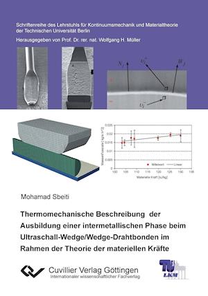 Thermomechanische Beschreibung der Ausbildung einer intermetallischen Phase beim Ultraschall-Wedge/Wedge-Drahtbonden im Rahmen der Theorie der materiellen Kräfte (Band 9)