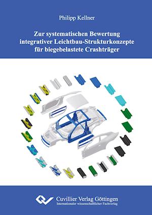 Zur systematischen Bewertung integrativer Leichtbau-Strukturkonzepte für biegebelastete Crashträger