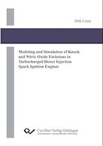 Modeling and Simulation of Knock and Nitric Oxide Emissions in Turbocharged Direct Injection Spark Ignition Engines