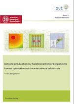 Ectoine production by halotolerant microorganisms ¿ Process optimization and characterization of cellular state (Band 72)